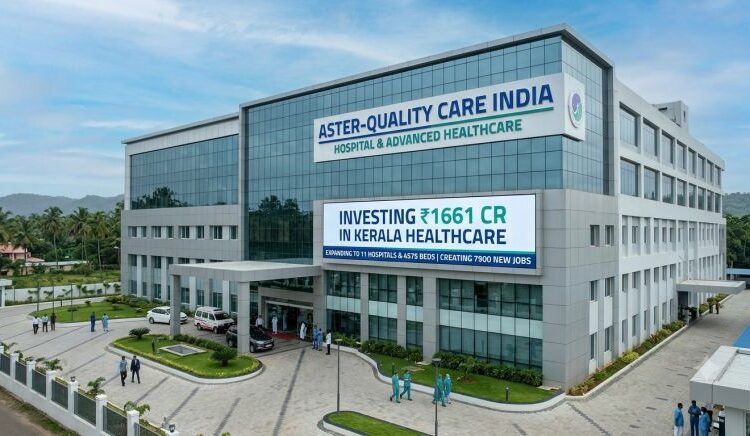 Aster, Quality Care to Invest ₹1,661 Cr in Kerala Healthcare
