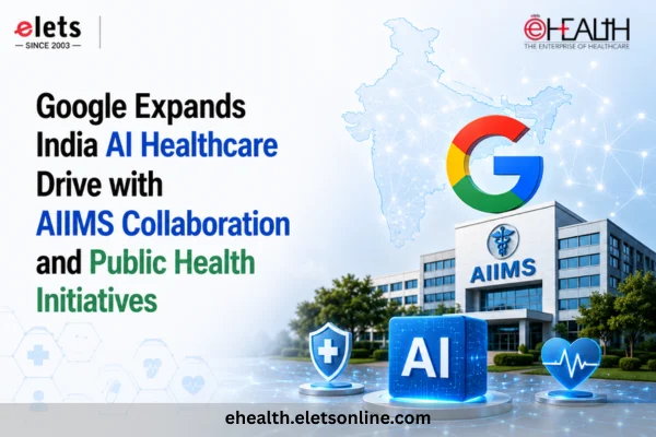 Google Expands AI Healthcare Push in India